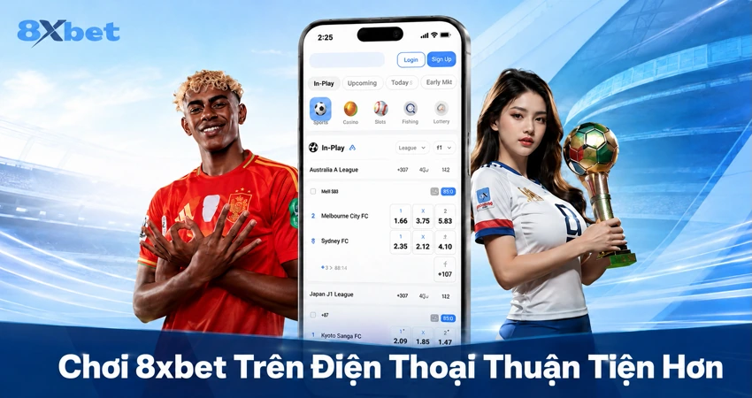 Chơi 8xbet Trên Điện Thoại Thuận Tiện Hơn
